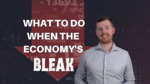 What to Do When the Economy is Bleak